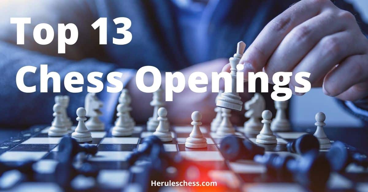 Top 13 Best Chess Openings For Beginners: White & Black - Hercules Chess
